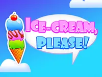 ICE CREAM, PLEASE!
